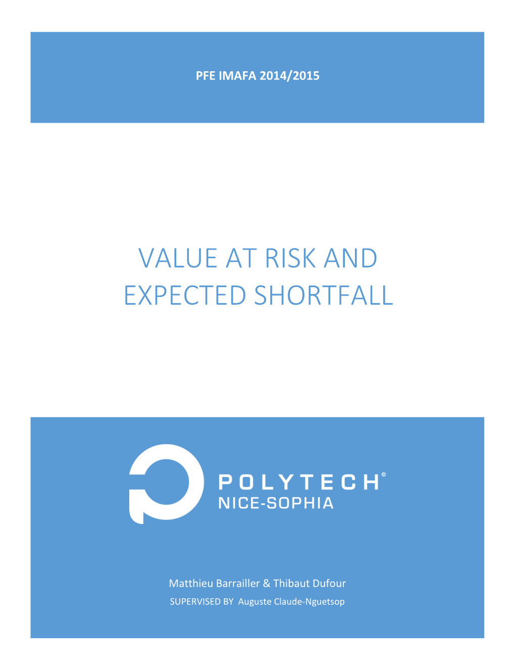 Value at Risk and Expected Shortfall