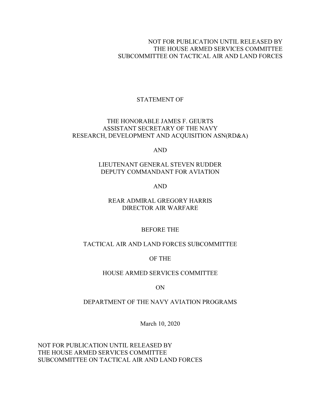 Not for Publication Until Released by the House Armed Services Committee Subcommittee on Tactical Air and Land Forces Statemen