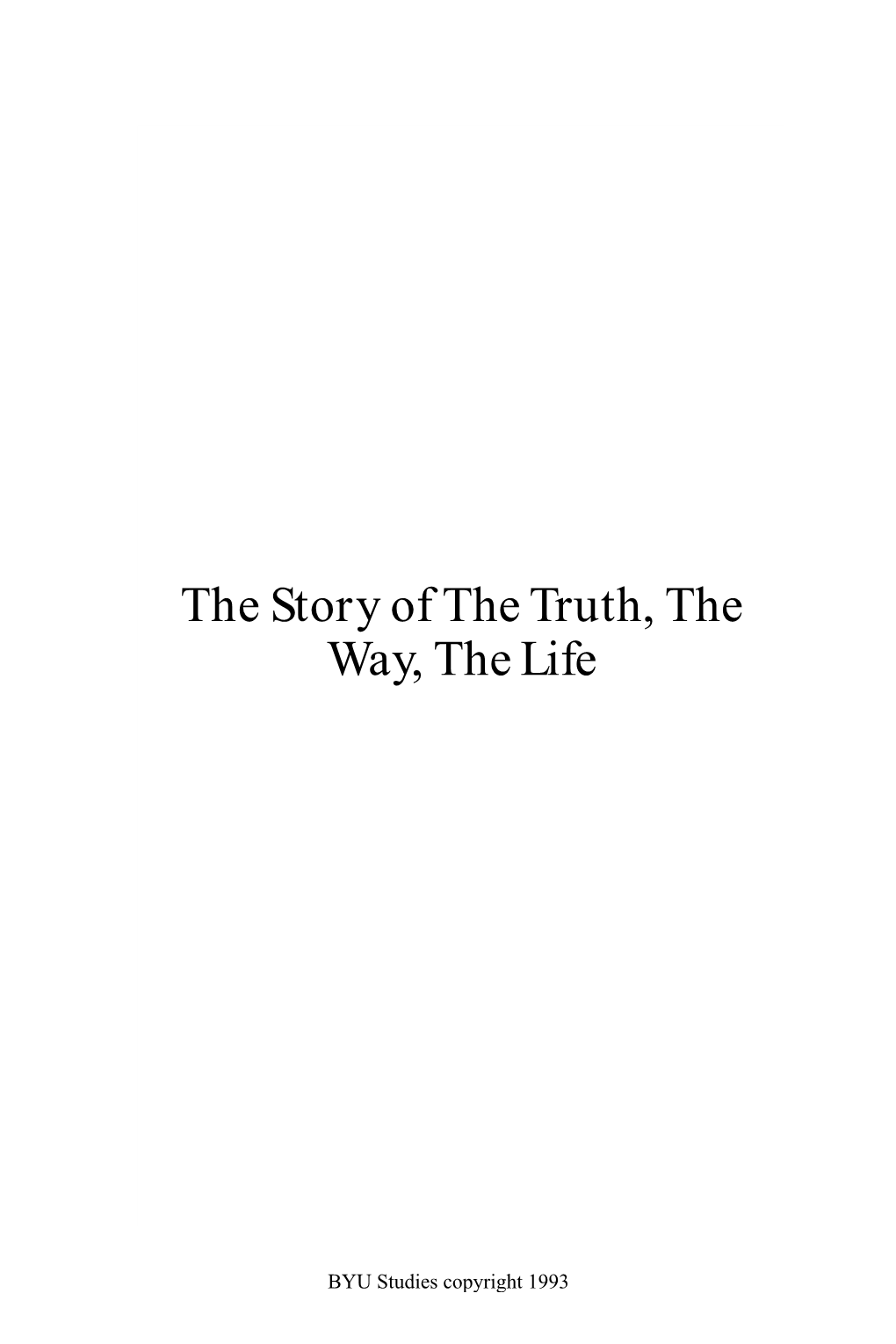 The Story of the Truth, the Way, the Life