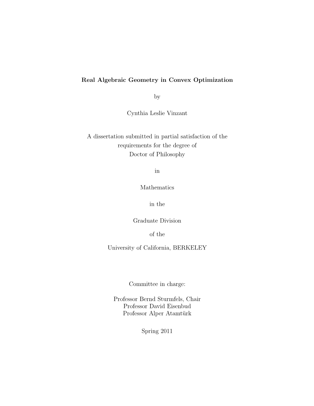 Real Algebraic Geometry in Convex Optimization by Cynthia Leslie Vinzant a Dissertation Submitted in Partial Satisfaction Of