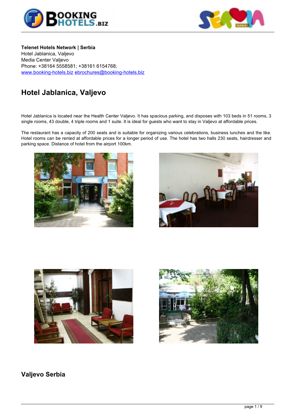 Hotel Jablanica, Valjevo Media Center Valjevo Phone: +38164 5558581; +38161 6154768; Ebrochures@Booking-Hotels.Biz