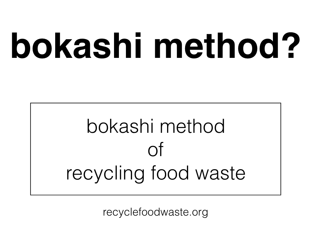 Bokashi Method of Recycling Food Waste