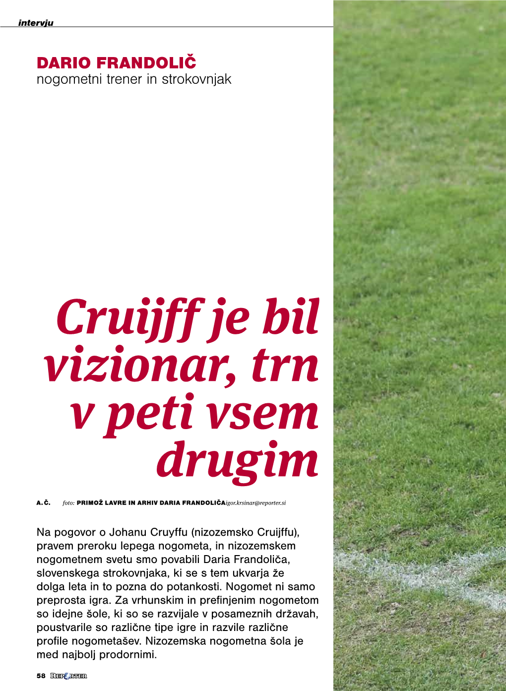 Cruijff Je Bil Vizionar, Trn V Peti Vsem Drugim