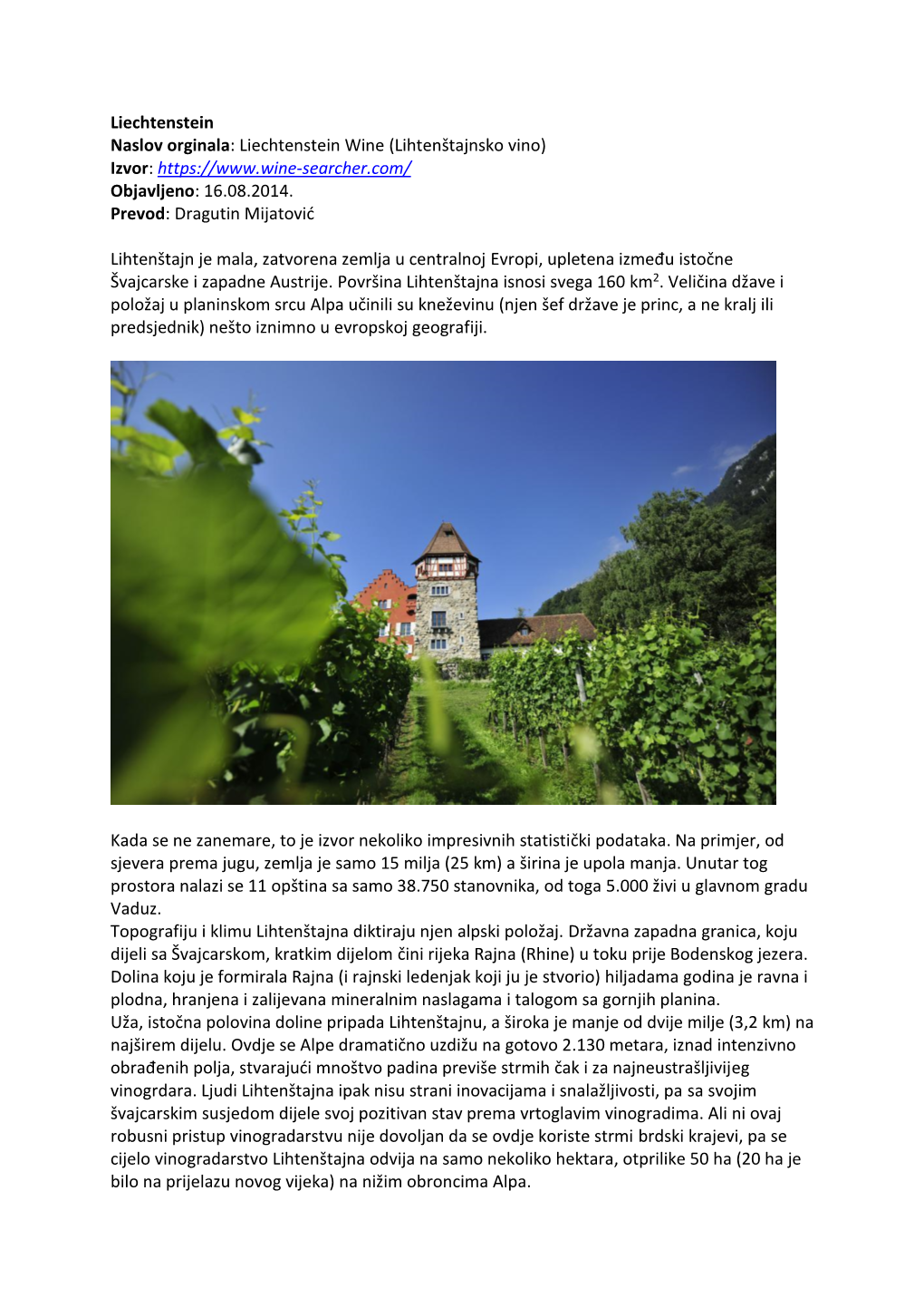 Liechtenstein Naslov Orginala: Liechtenstein Wine (Lihtenštajnsko Vino) Izvor: Objavljeno: 16.08.2014