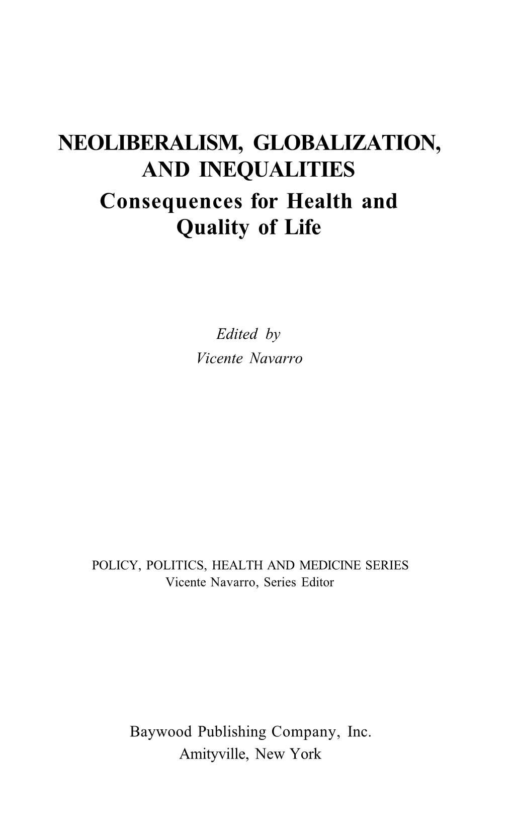 NEOLIBERALISM, GLOBALIZATION, and INEQUALITIES Consequences for Health and Quality of Life