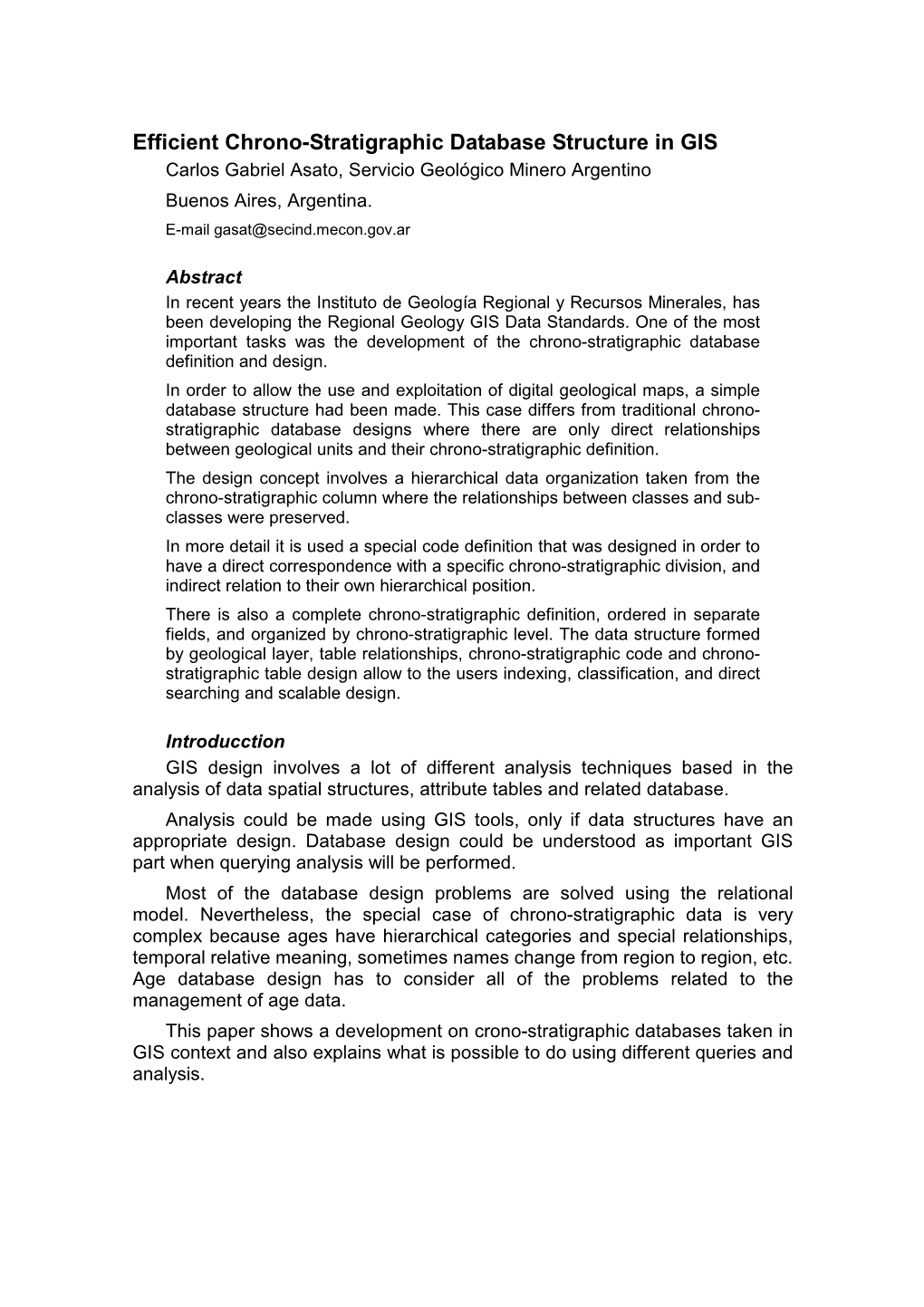 Efficient Chrono-Stratigraphic Database Structure in GIS Carlos Gabriel Asato, Servicio Geológico Minero Argentino Buenos Aires, Argentina