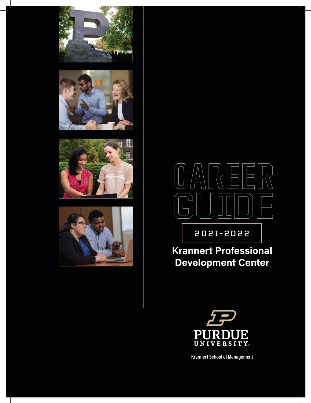 CAREER GUIDE 2021-2022 Krannert Professional Development Center CAREER GUIDE 2021 2022 CONTENTS