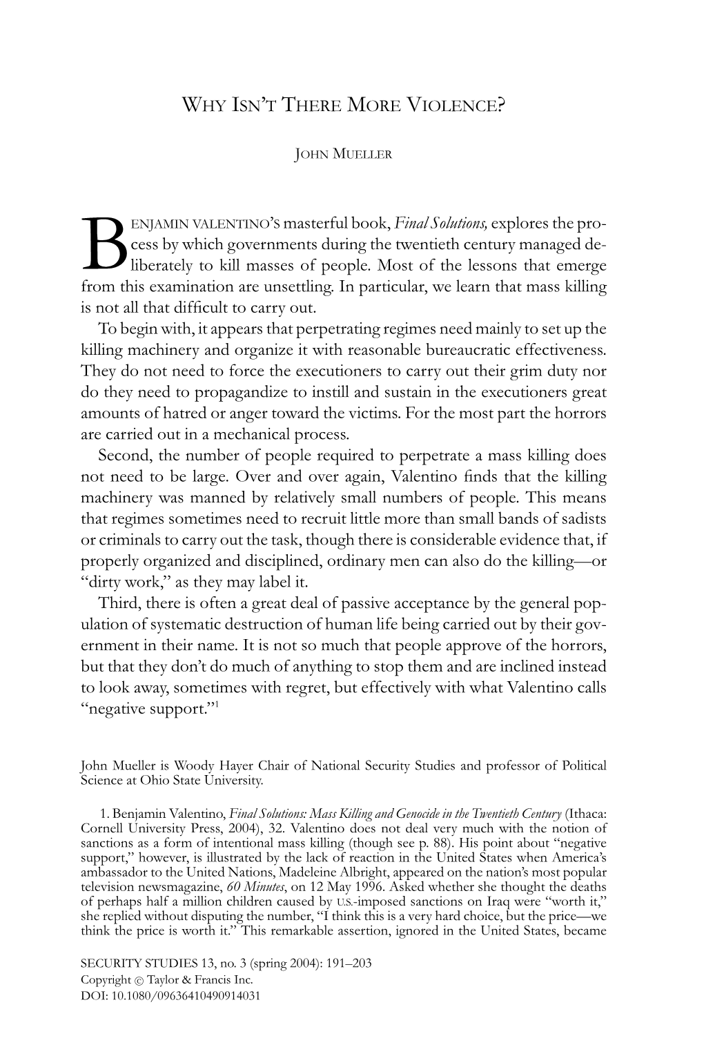 Final Solutions, Explores the Pro- Cess by Which Governments During the Twentieth Century Managed De- Bliberately to Kill Masses of People