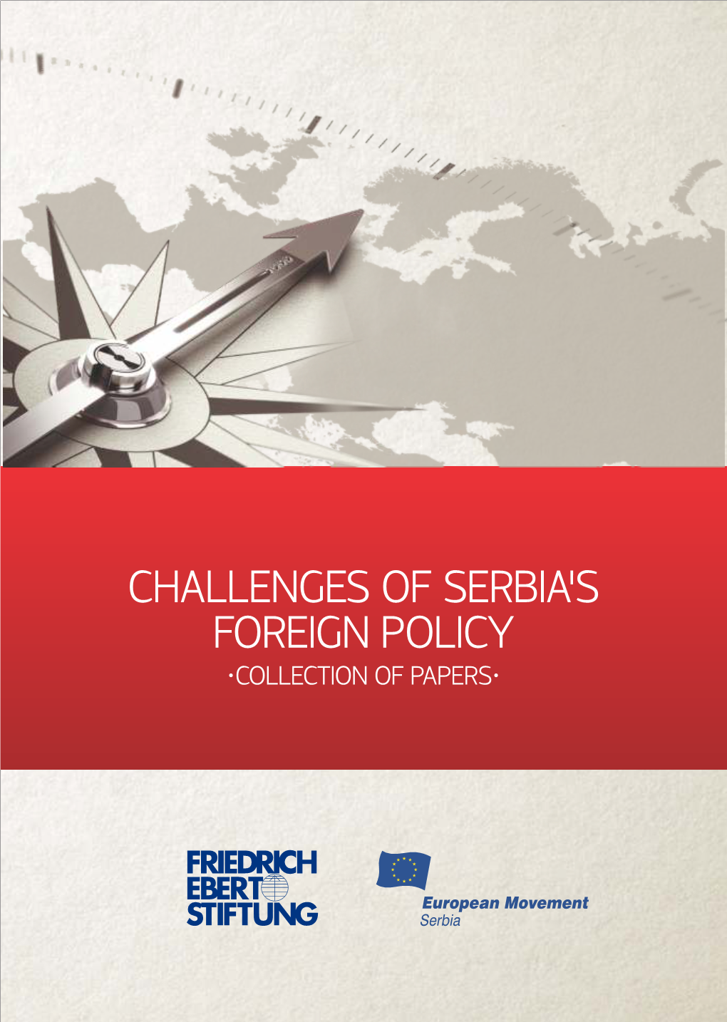 Challenges of Serbia's Foreign Policy : Collection of Papers / [Editor Jelica Minić ; Translation Mirjana Stojanović]