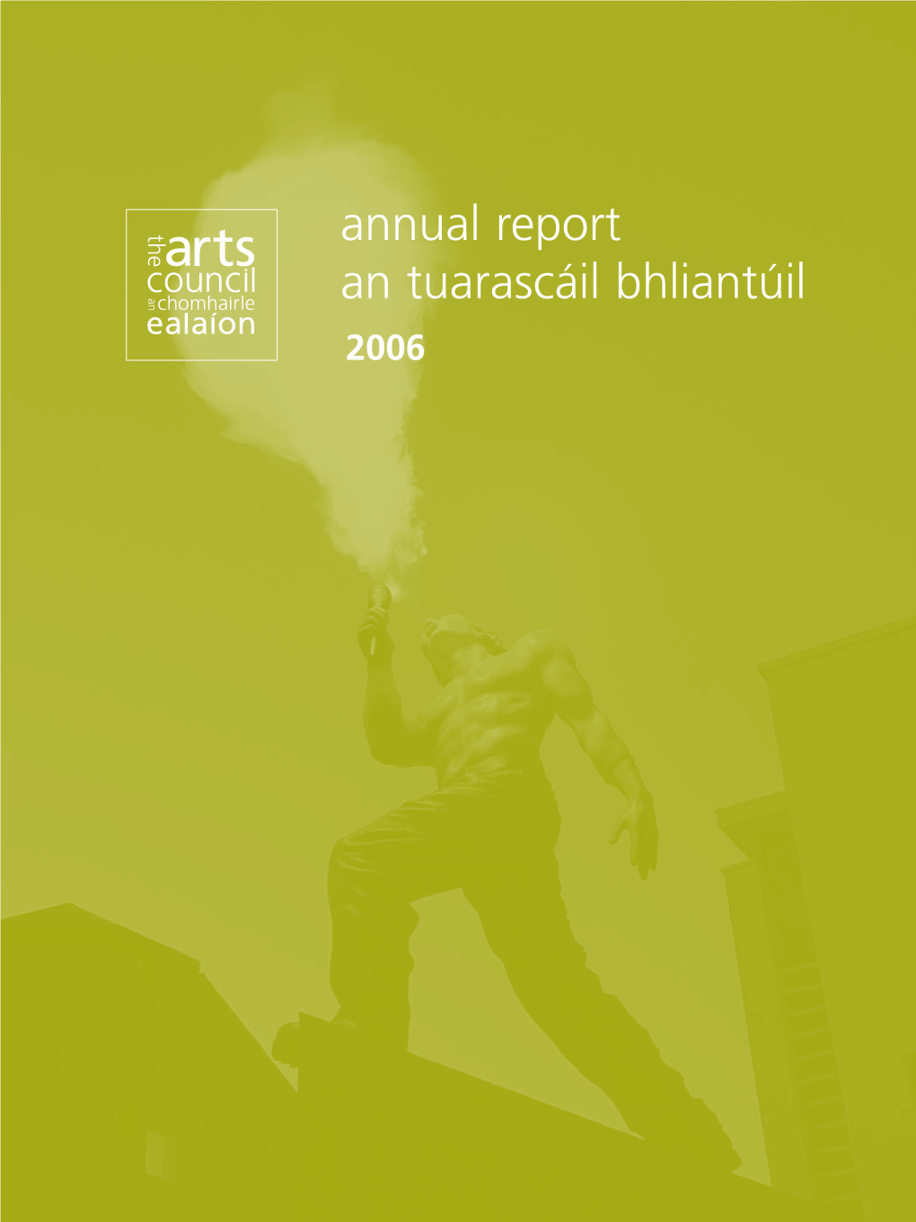 Annual Report an Tuarascáil Bhliantúil 2006Annual Report an Tuarascáil Bhliantúil 2005