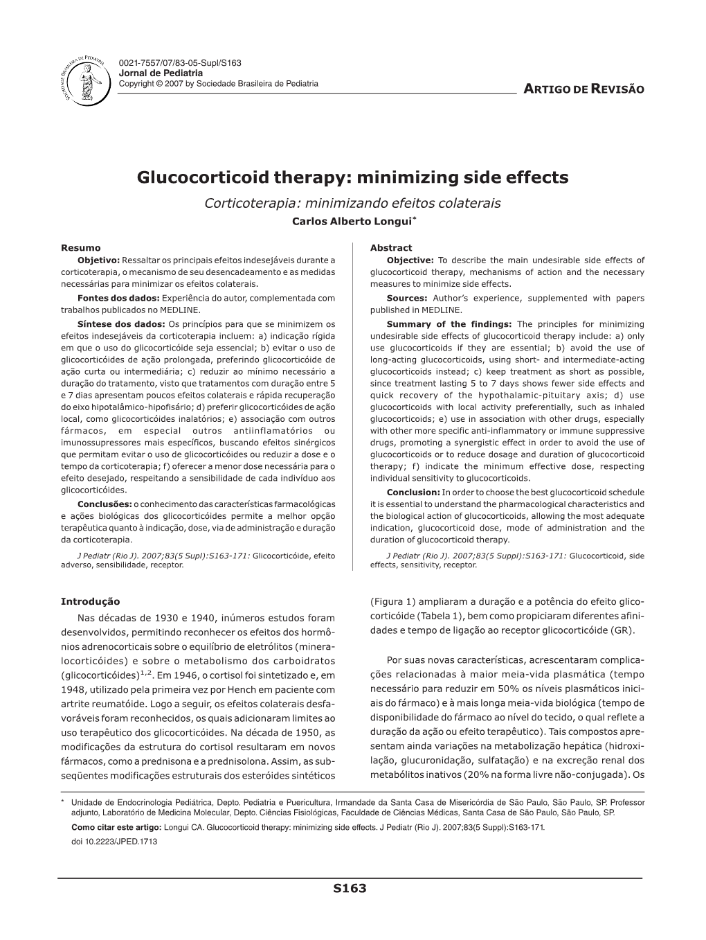 Glucocorticoid Therapy: Minimizing Side Effects Corticoterapia: Minimizando Efeitos Colaterais Carlos Alberto Longui*