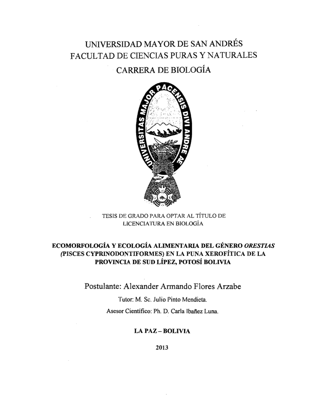 ECOMORFOLOGÍA Y ECOLOGÍA ALIMENTARIA DEL GÉNERO ORESTIAS (Pisces CYPRINODONTIFORMES) EN LA PUNA XEROFÍTICA DE LA PROVINCIA DE SUD LÍPEZ, POTOSÍ BOLIVIA