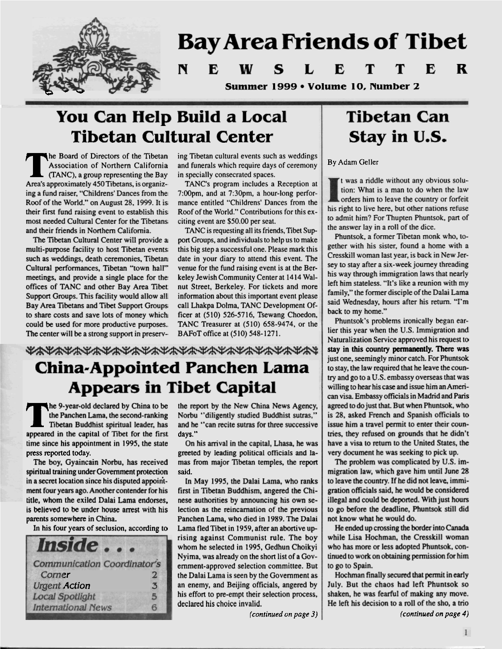 Summer 1999 Volume 10, Number 2 P -- You Can Help Build a Local Tibetan Can Tibetan Cultural Center Stay in U.S