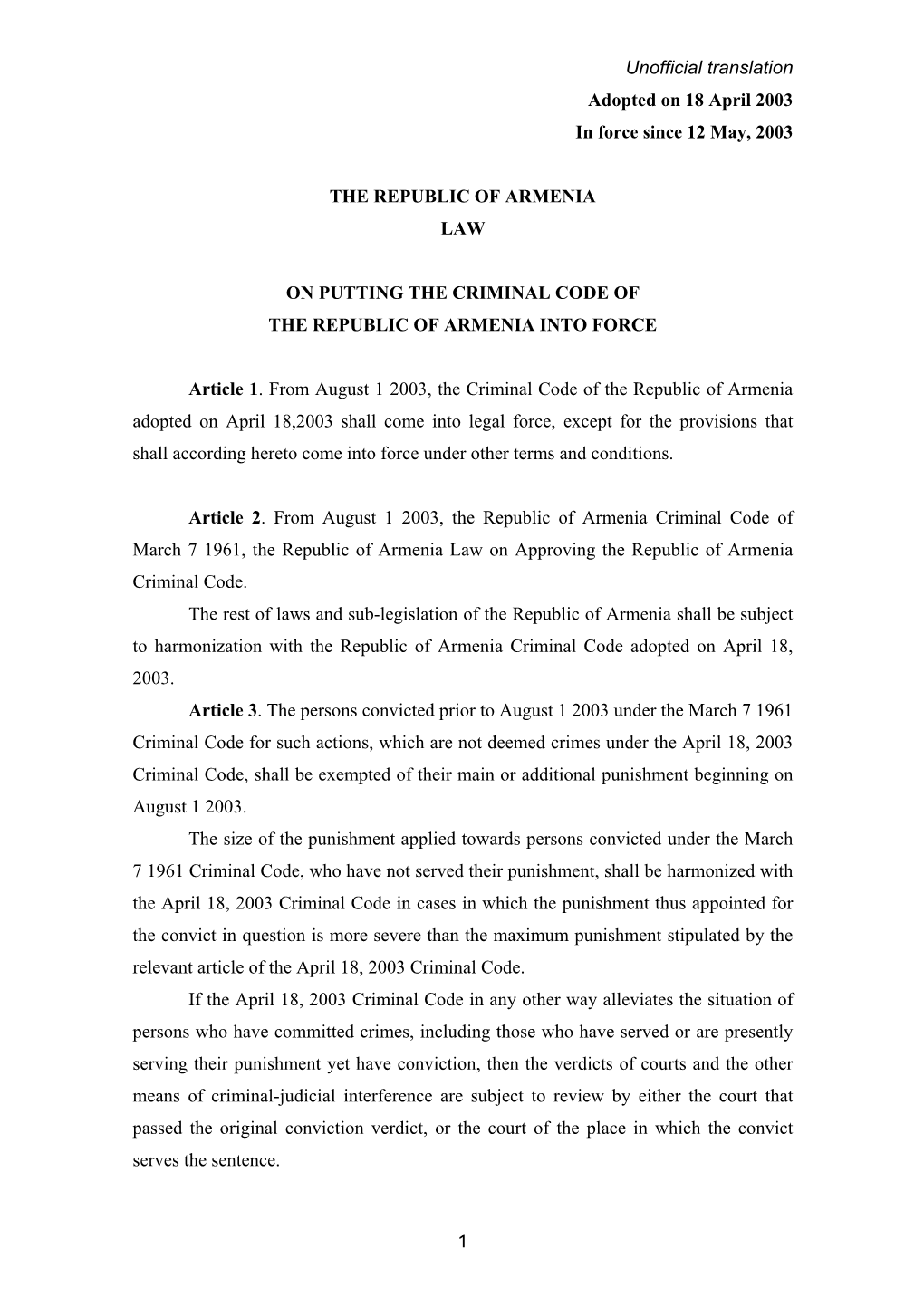 Unofficial Translation 1 Adopted on 18 April 2003 in Force Since 12 May, 2003 the REPUBLIC of ARMENIA LAW on PUTTING the CRIMINA