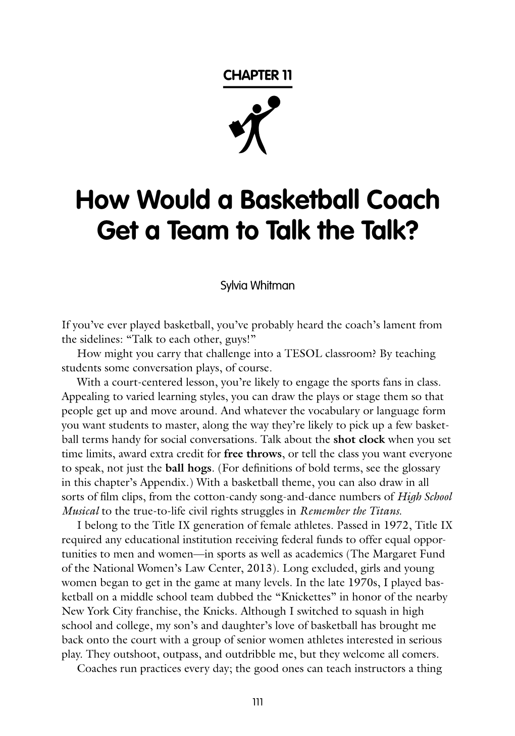 How Would a Basketball Coach Get a Team to Talk the Talk?