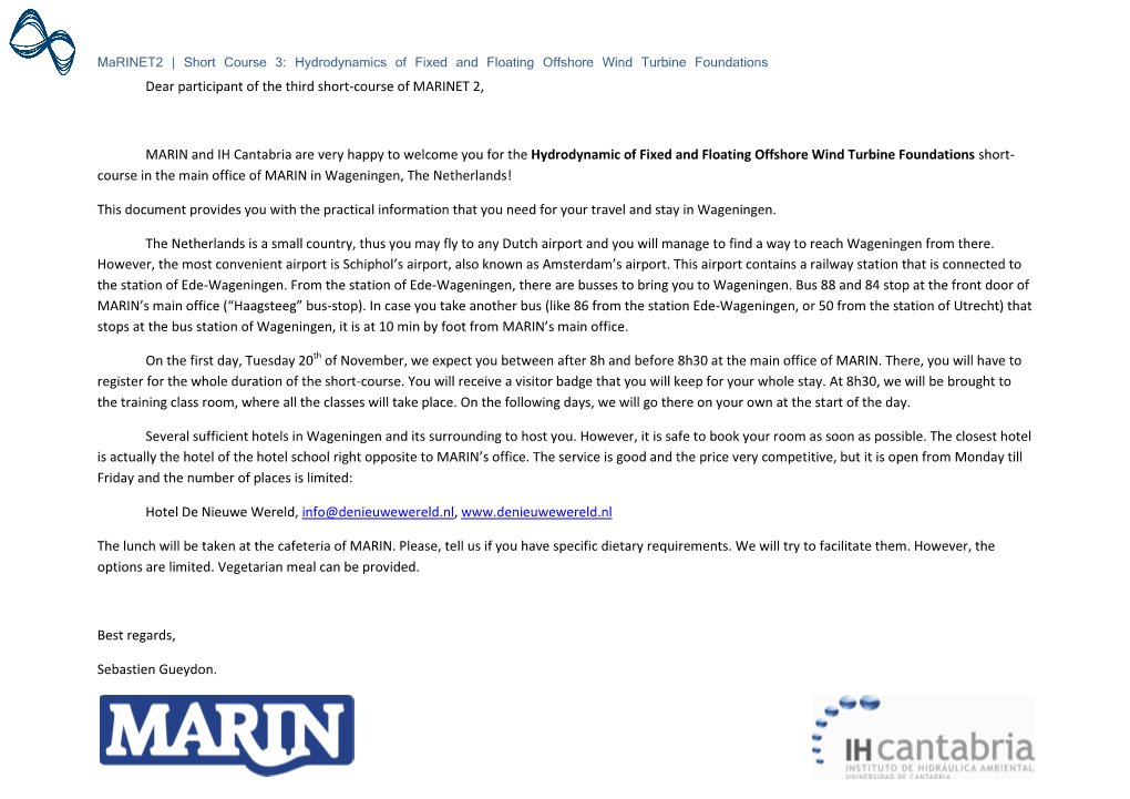 Short Course 3: Hydrodynamics of Fixed and Floating Offshore Wind Turbine Foundations Dear Participant of the Third Short-Course of MARINET 2