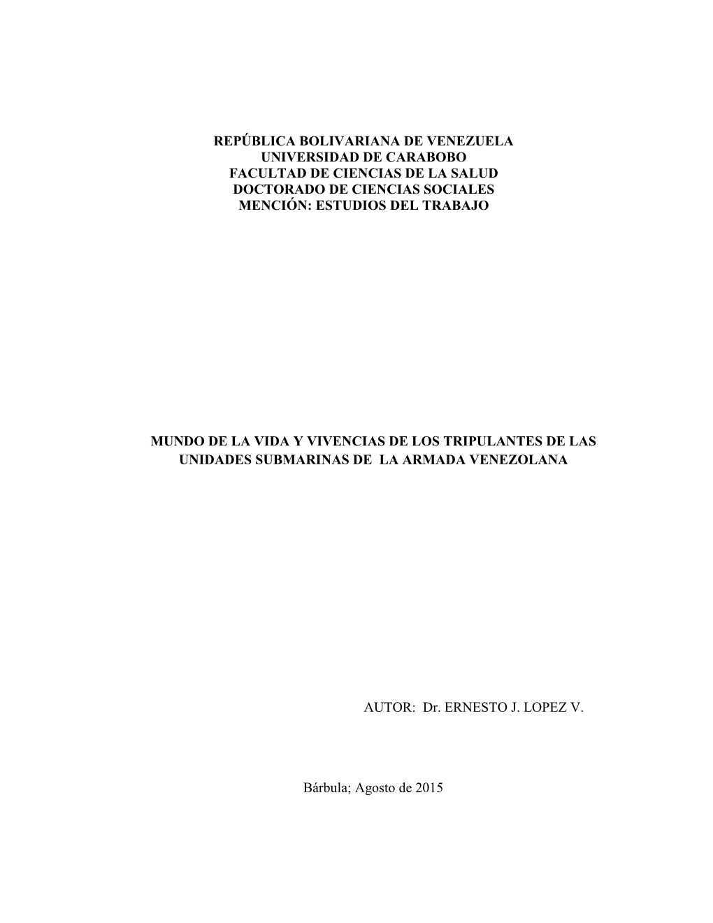 República Bolivariana De Venezuela Universidad De Carabobo Facultad De Ciencias De La Salud Doctorado De Ciencias Sociales Mención: Estudios Del Trabajo