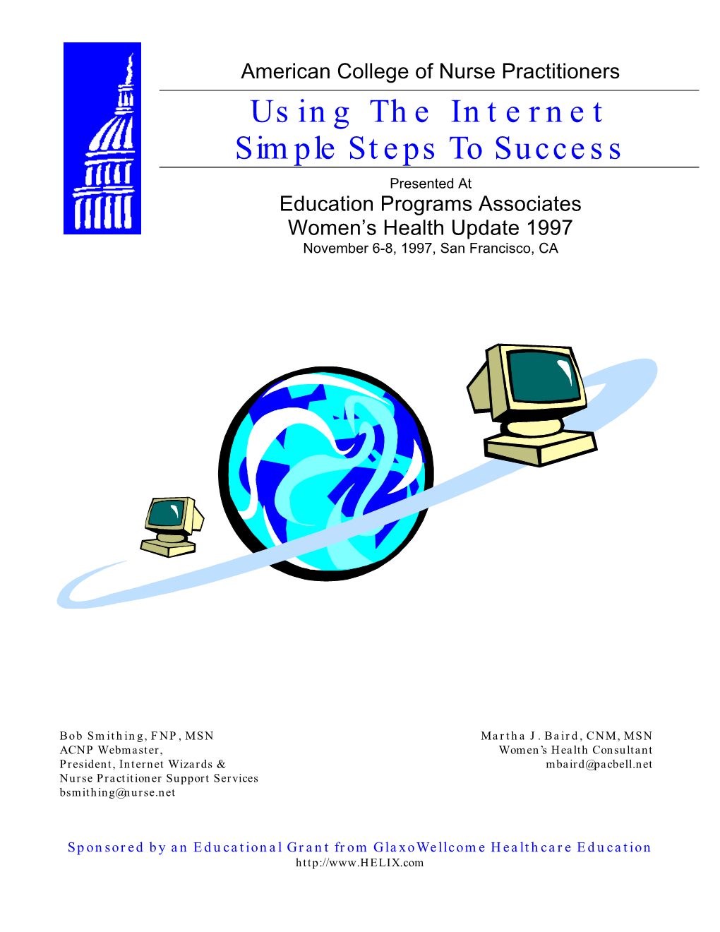 The Internet Simple Steps to Success Presented at Education Programs Associates Women’S Health Update 1997 November 6-8, 1997, San Francisco, CA