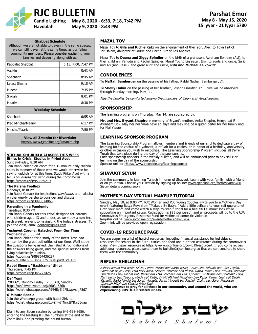 RJC BULLETIN Parshat Emor Candle Lighting May 8, 2020 - 6:33, 7:18, 7:42 PM May 8 - May 15, 2020 Havdalah May 9, 2020 - 8:43 PM 15 Iyyar - 21 Iyyar 5780