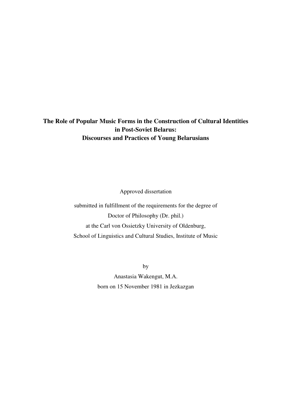 The Role of Popular Music Forms in the Construction of Cultural Identities in Post-Soviet Belarus: Discourses and Practices of Young Belarusians