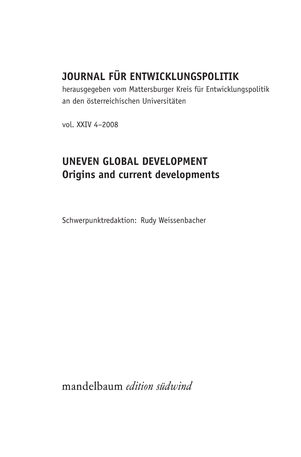 JOURNAL FÜR ENTWICKLUNGSPOLITIK UNEVEN GLOBAL DEVELOPMENT Origins and Current Developments