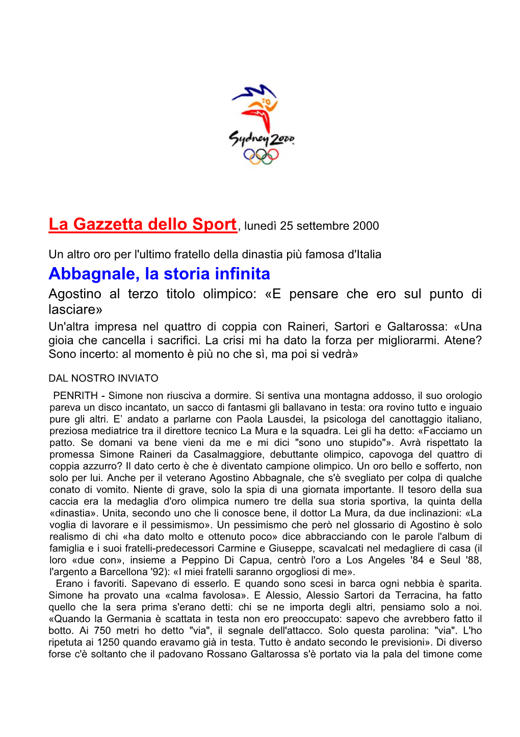 Abbagnale, La Storia Infinita