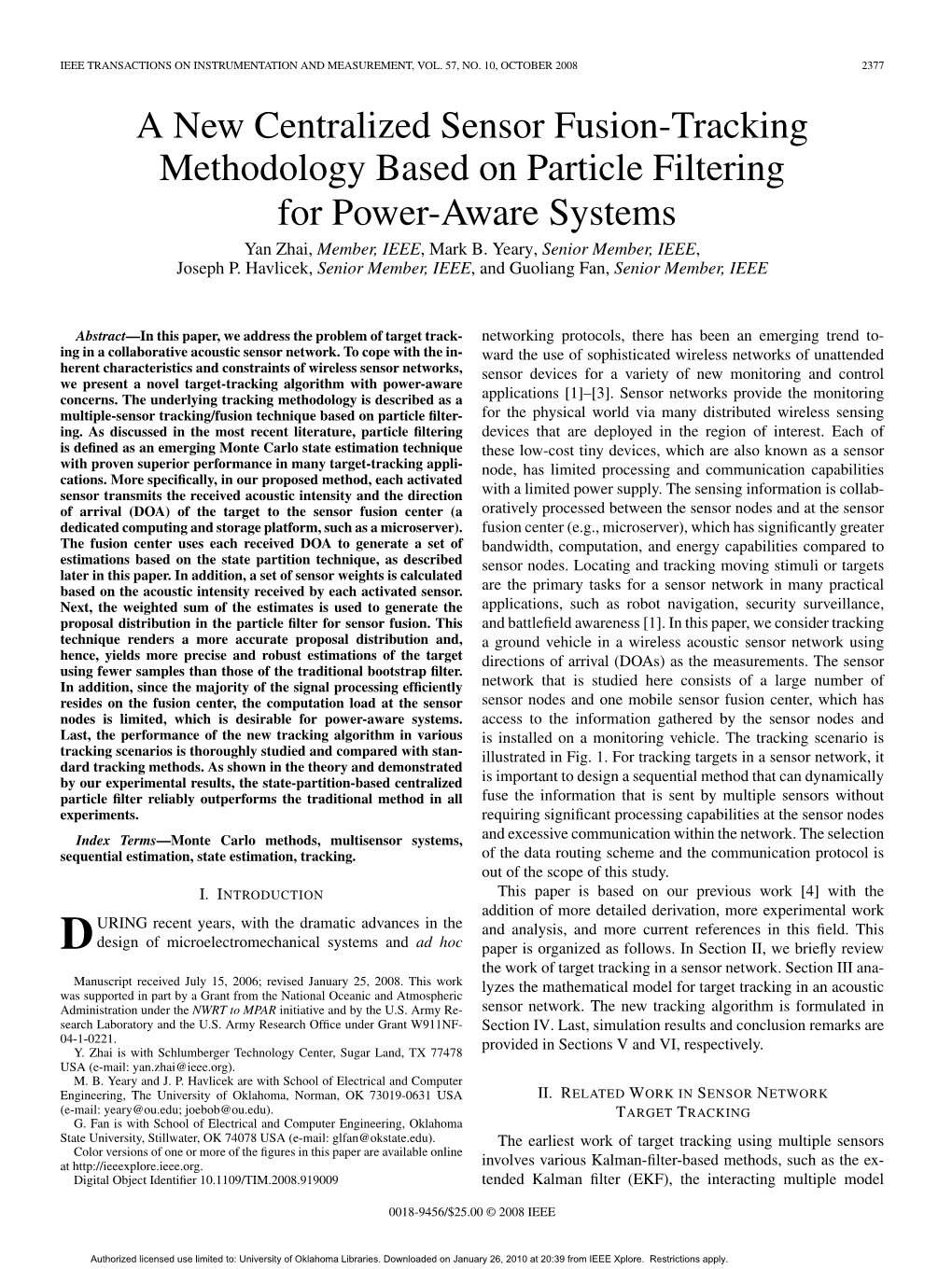 A New Centralized Sensor Fusion-Tracking Methodology Based on Particle Filtering for Power-Aware Systems Yan Zhai, Member, IEEE, Mark B