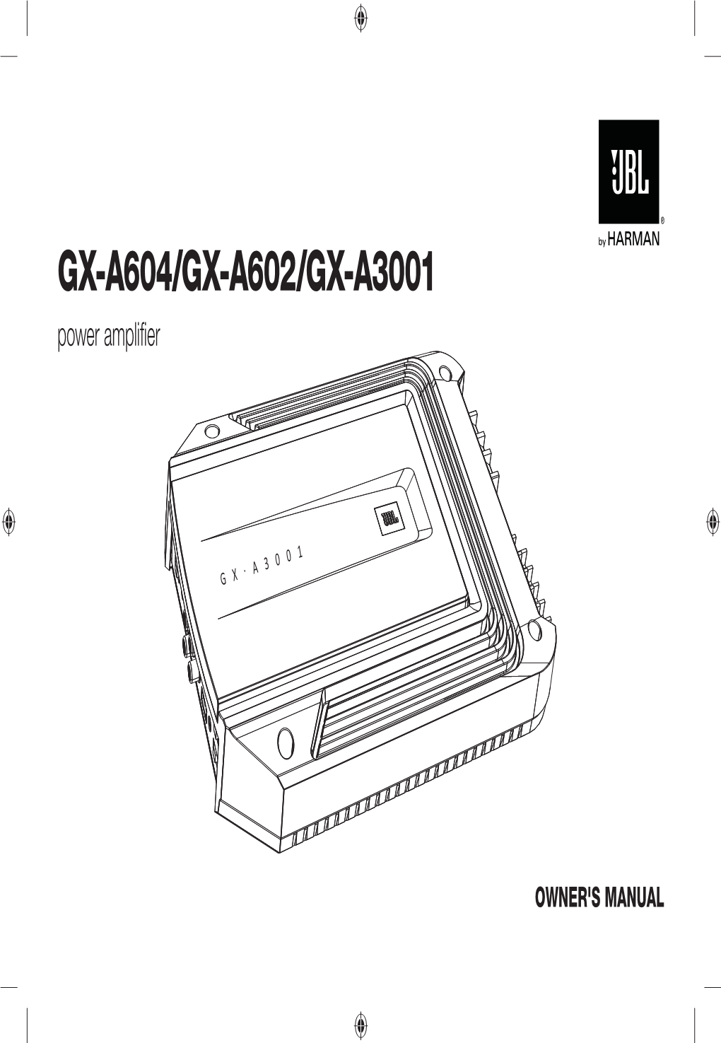 GX-A604/GX-A602/GX-A3001 Power Ampliﬁ Er