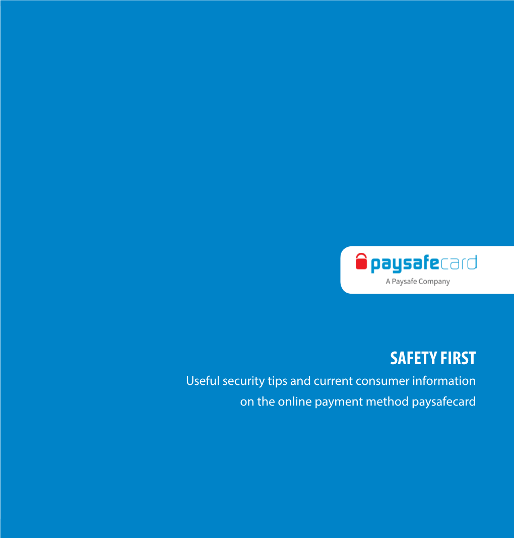 SAFETY FIRST Useful Security Tips and Current Consumer Information on the Online Payment Method Paysafecard