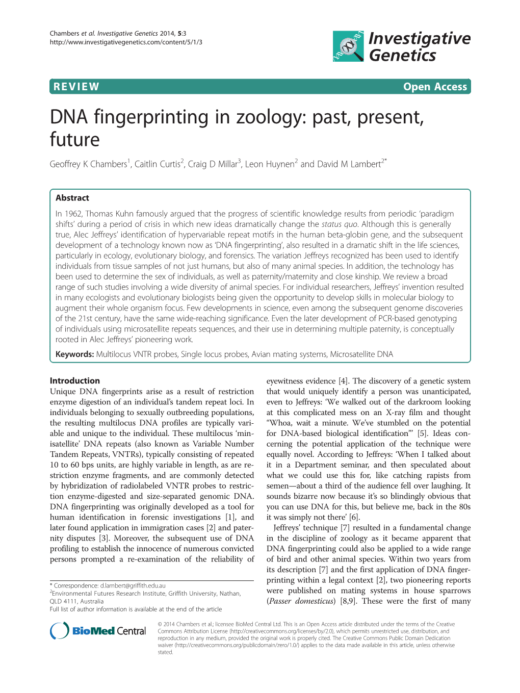 DNA Fingerprinting in Zoology: Past, Present, Future Geoffrey K Chambers1, Caitlin Curtis2, Craig D Millar3, Leon Huynen2 and David M Lambert2*