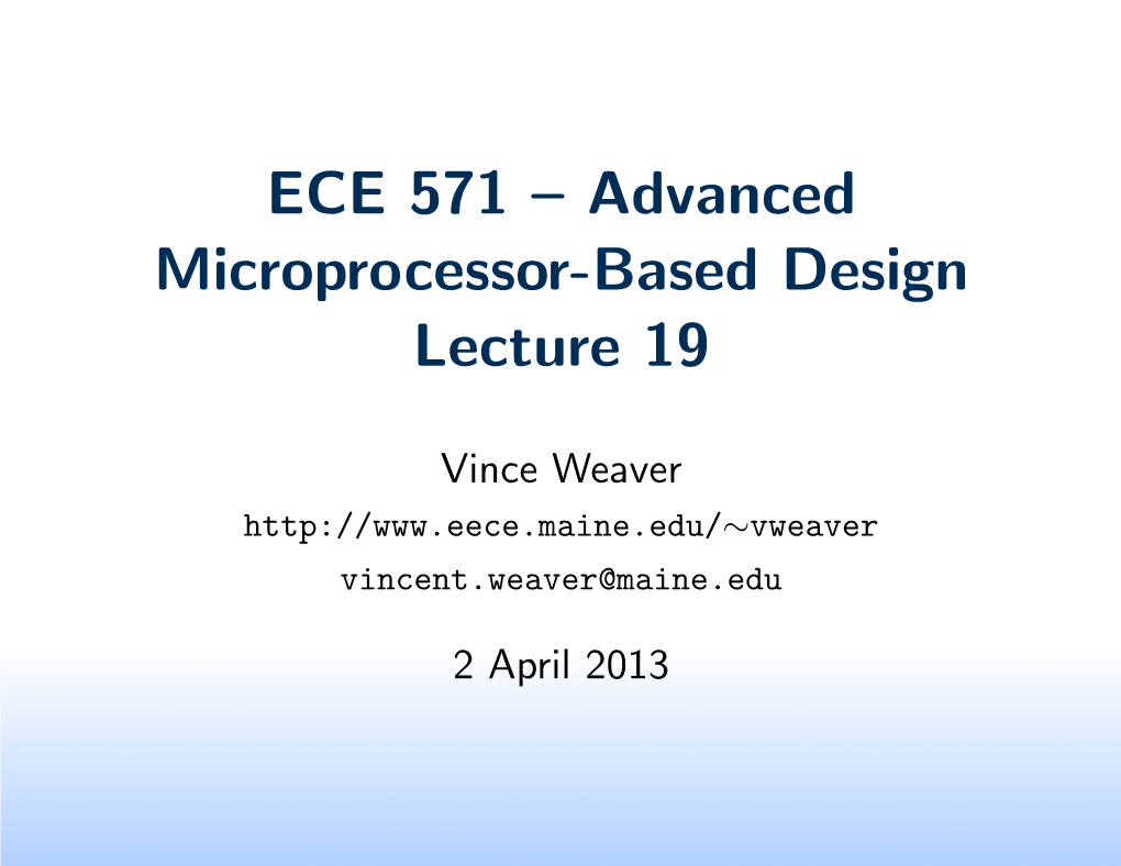 ECE 571 – Advanced Microprocessor-Based Design Lecture 19