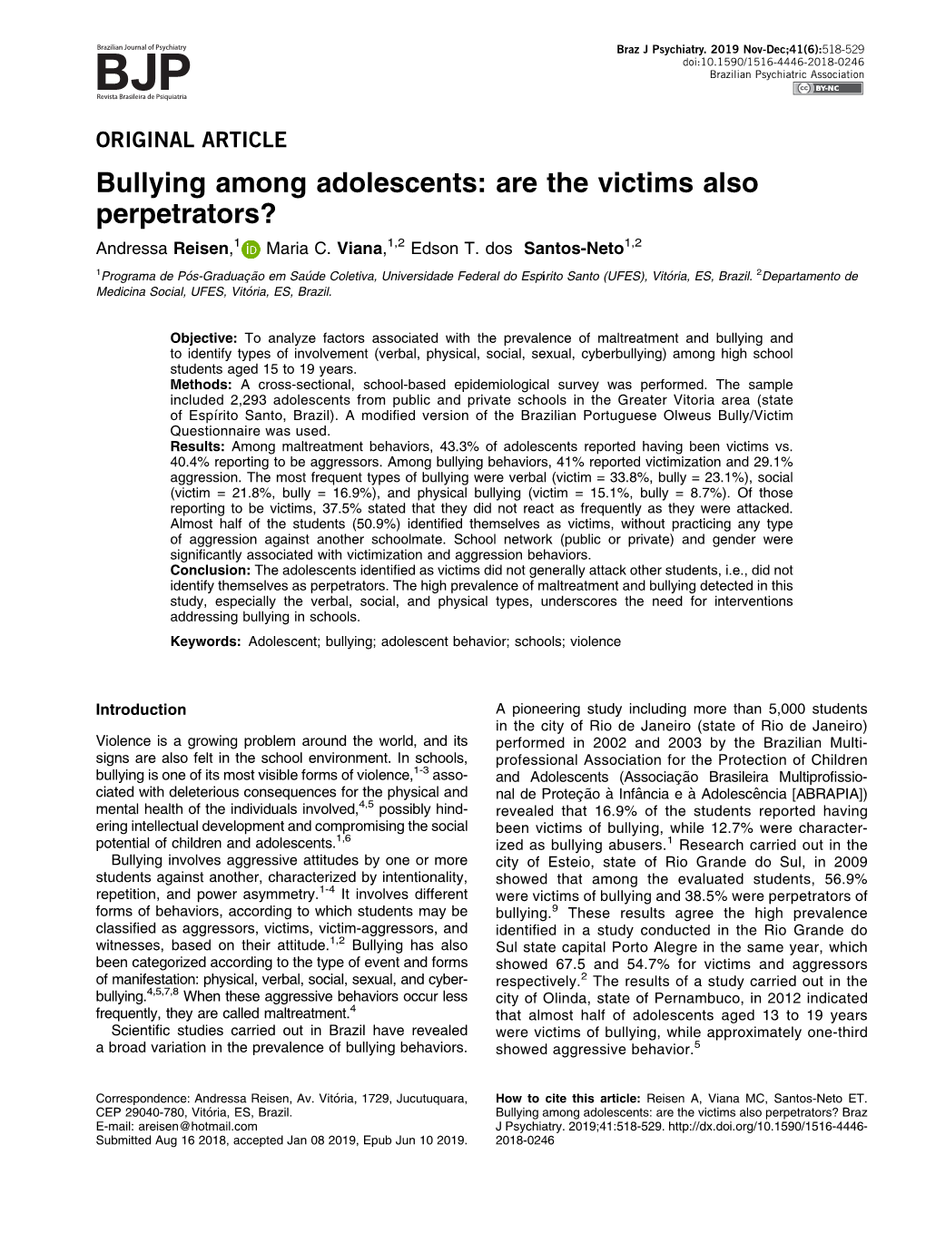 Bullying Among Adolescents: Are the Victims Also Perpetrators? Andressa Reisen,10000-0000-0000-0000 Maria C