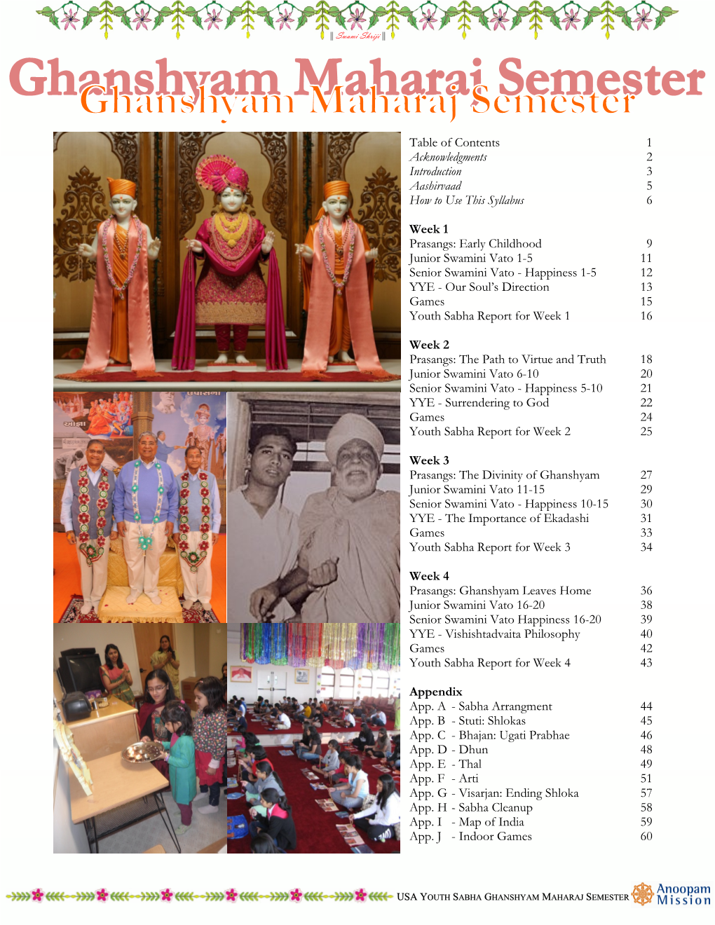 Table of Contents Acknowledgments Introduction Aashirvaad How to Use This Syllabus Week 1 Prasangs: Early Childhood Junior Swami