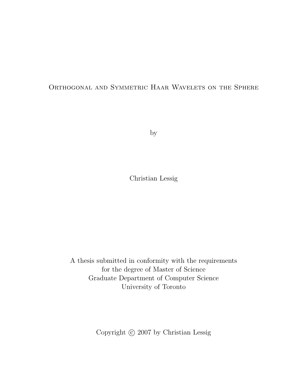 Orthogonal and Symmetric Wavelets on the Sphere