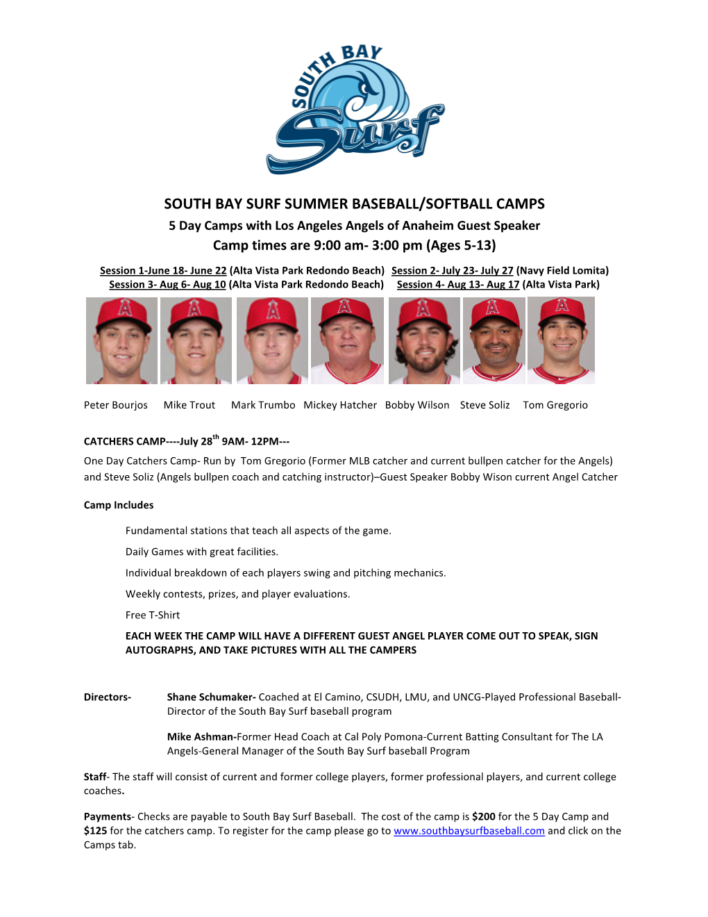 SOUTH BAY SURF SUMMER BASEBALL/SOFTBALL CAMPS 5 Day Camps with Los Angeles Angels of Anaheim Guest Speaker Camp Times Are 9:00 Am- 3:00 Pm (Ages 5-13)
