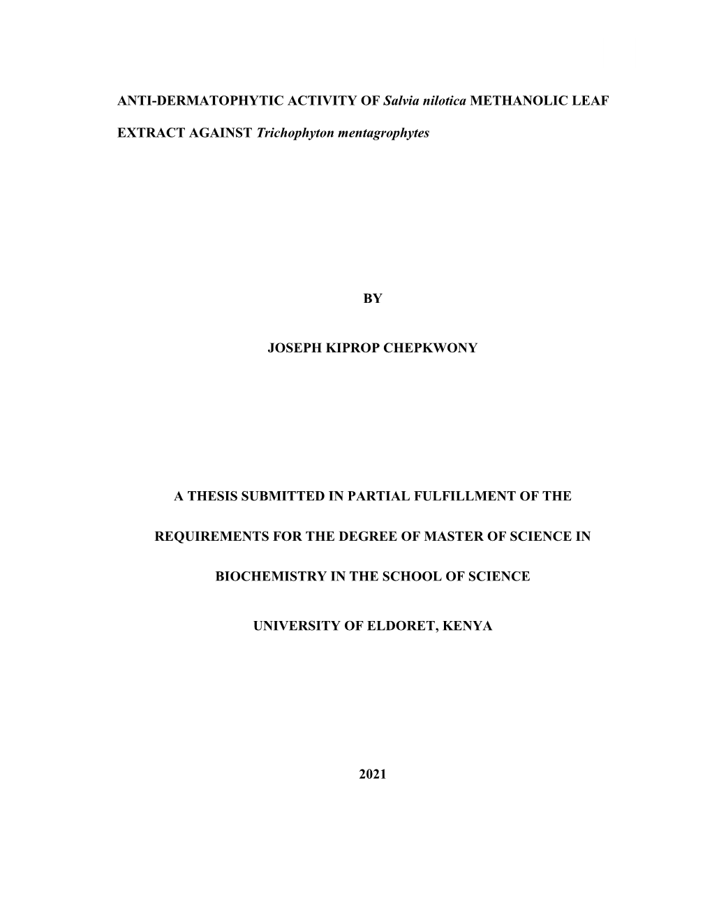 ANTI-DERMATOPHYTIC ACTIVITY of Salvia Nilotica METHANOLIC LEAF EXTRACT AGAINST Trichophyton Mentagrophytes by JOSEPH KIPROP CHEP