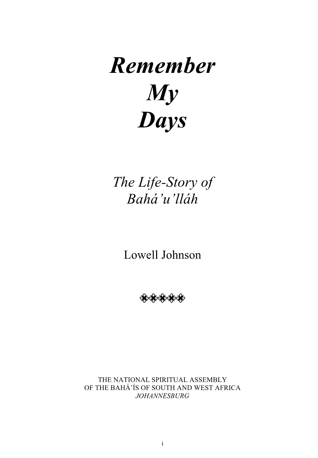 Remember My Days the Life-Story of Bahá'u'lláh