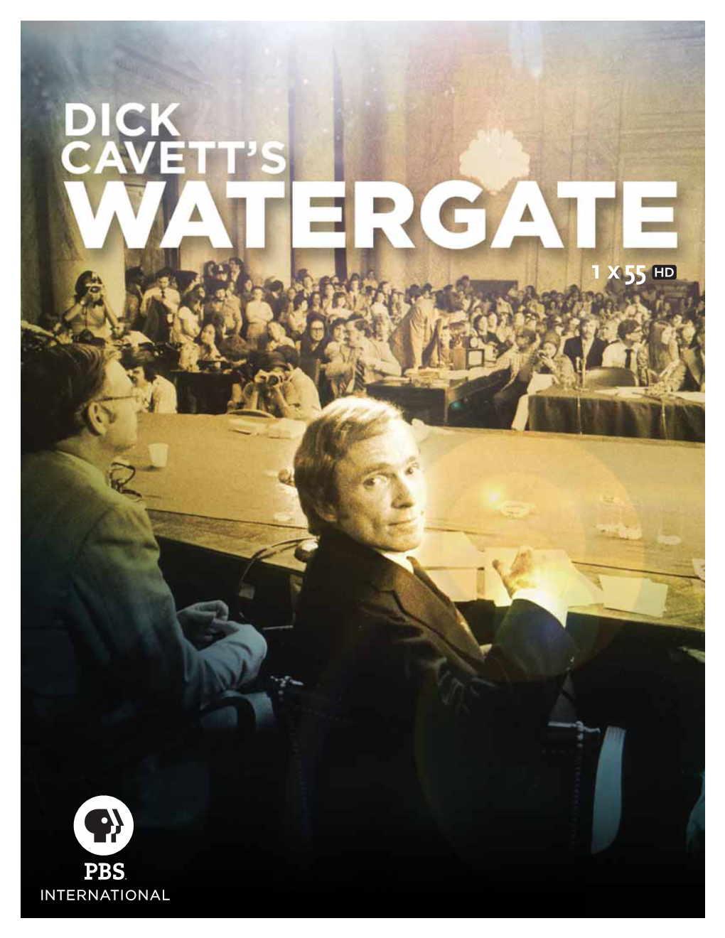 1 X 55 As the Watergate Scandal Unfolded on TV and in the Newspapers, It Had All the Ingredients of High Drama—Gripping and All-Consuming