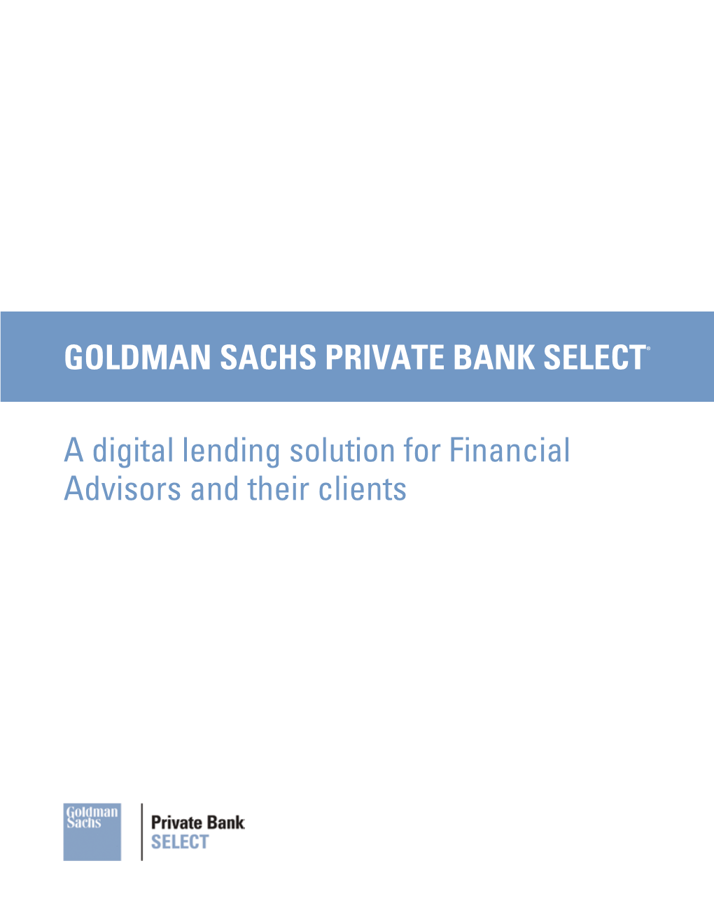 GOLDMAN SACHS PRIVATE BANK SELECT® a Digital Lending Solution