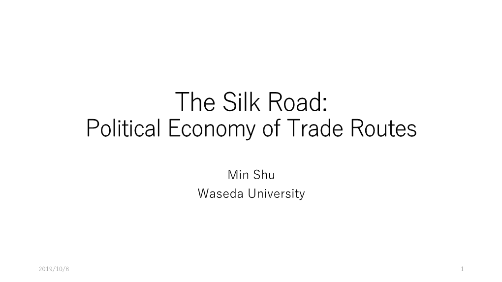 The Silk Road: Political Economy of Trade Routes