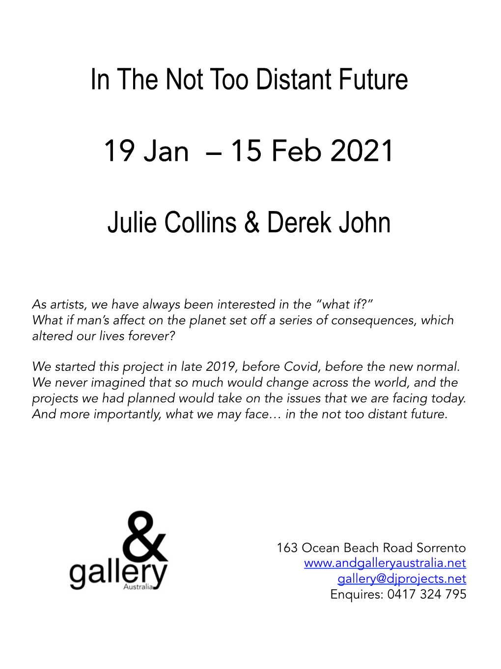 In the Not Too Distant Future 19 Jan – 15 Feb 2021 Julie Collins & Derek