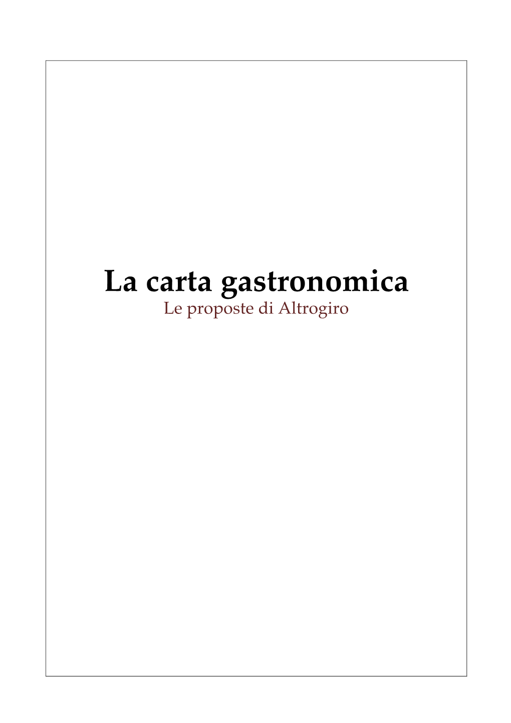 La Carta Gastronomica Le Proposte Di Altrogiro