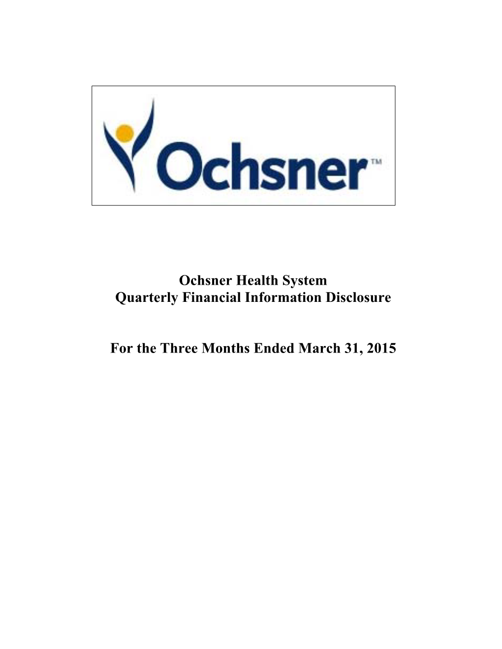Ochsner Health System Quarterly Financial Information Disclosure