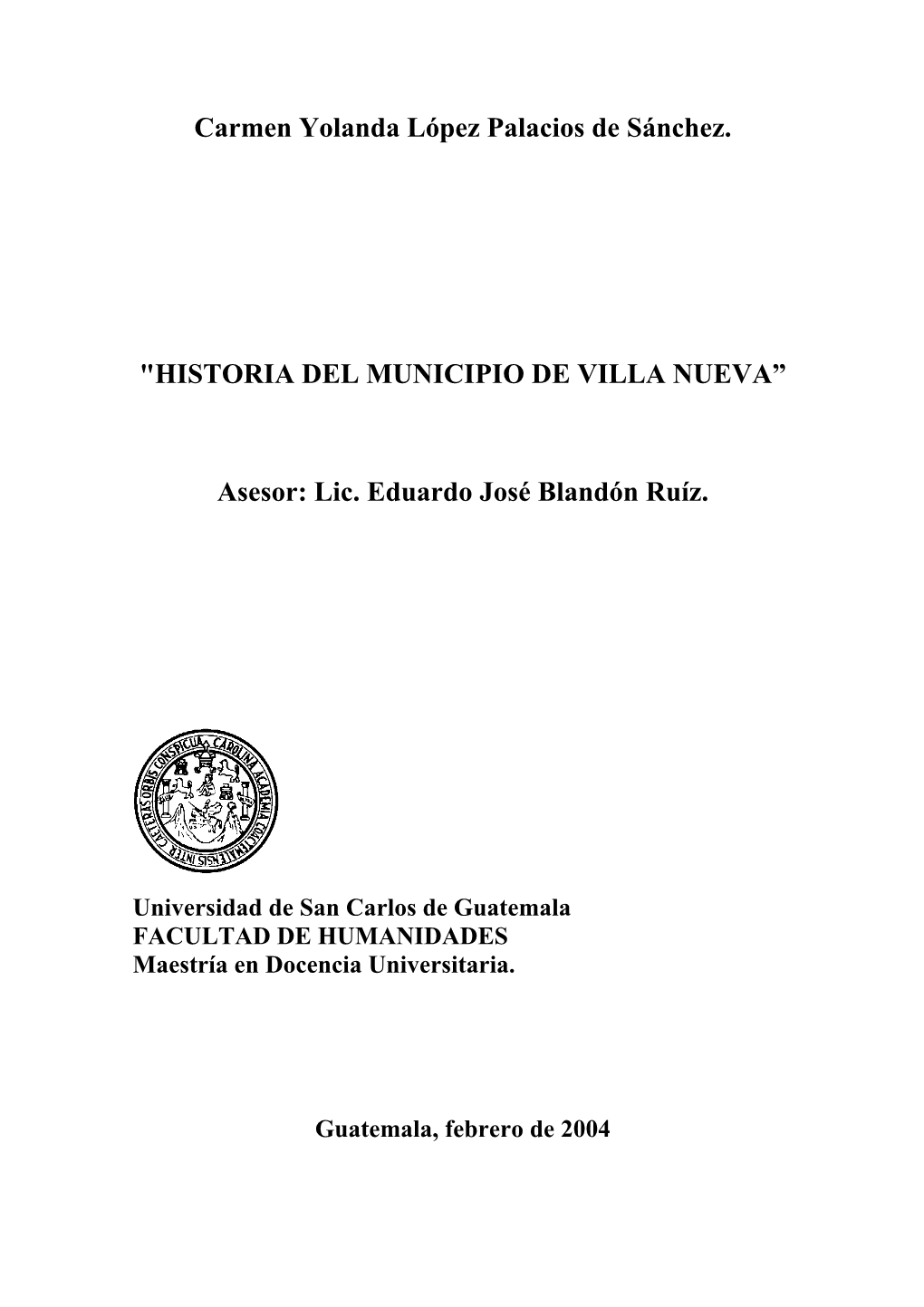 HISTORIA DEL MUNICIPIO DE VILLA NUEVA” Asesor: Lic. Eduardo José Blandón R