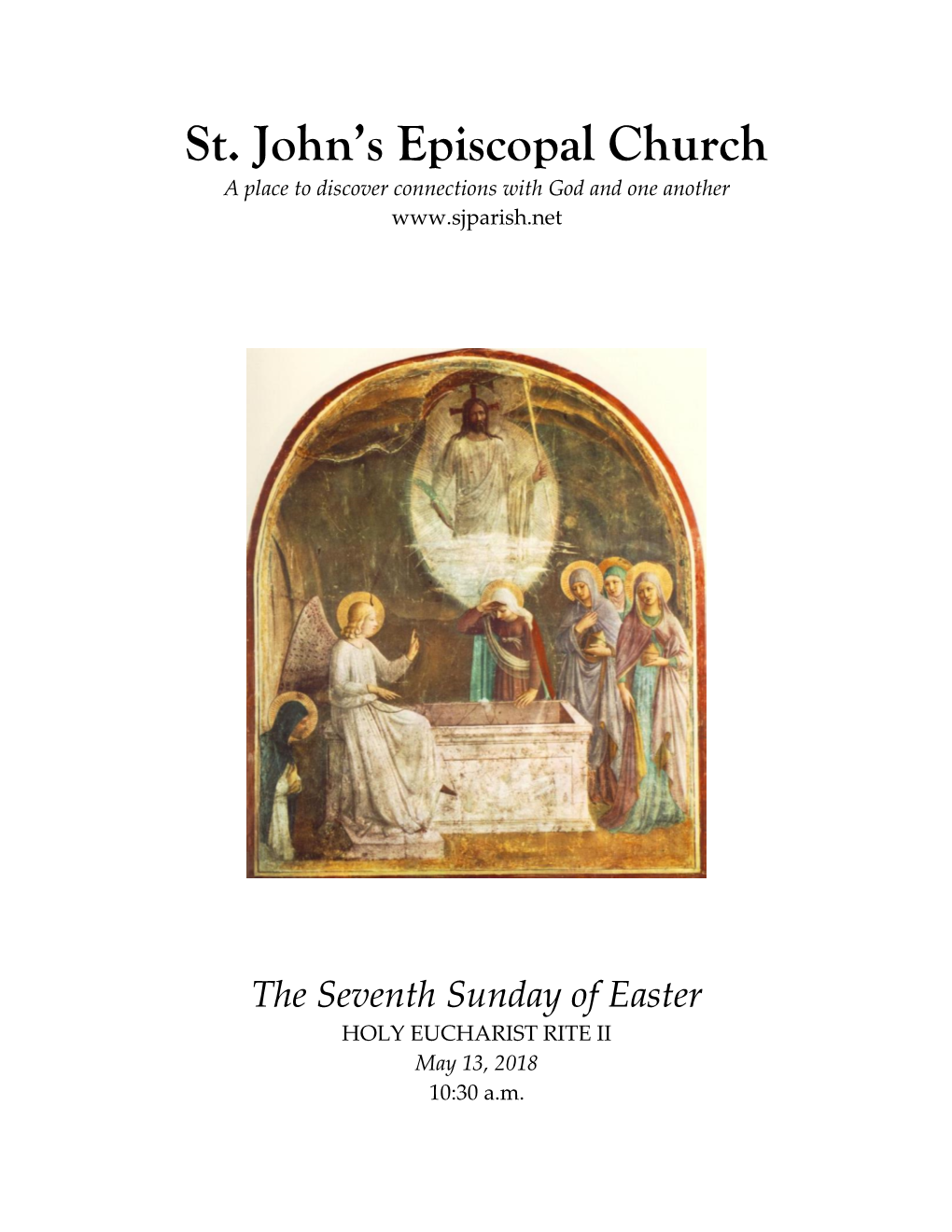 The Seventh Sunday of Easter HOLY EUCHARIST RITE II May 13, 2018 10:30 A.M