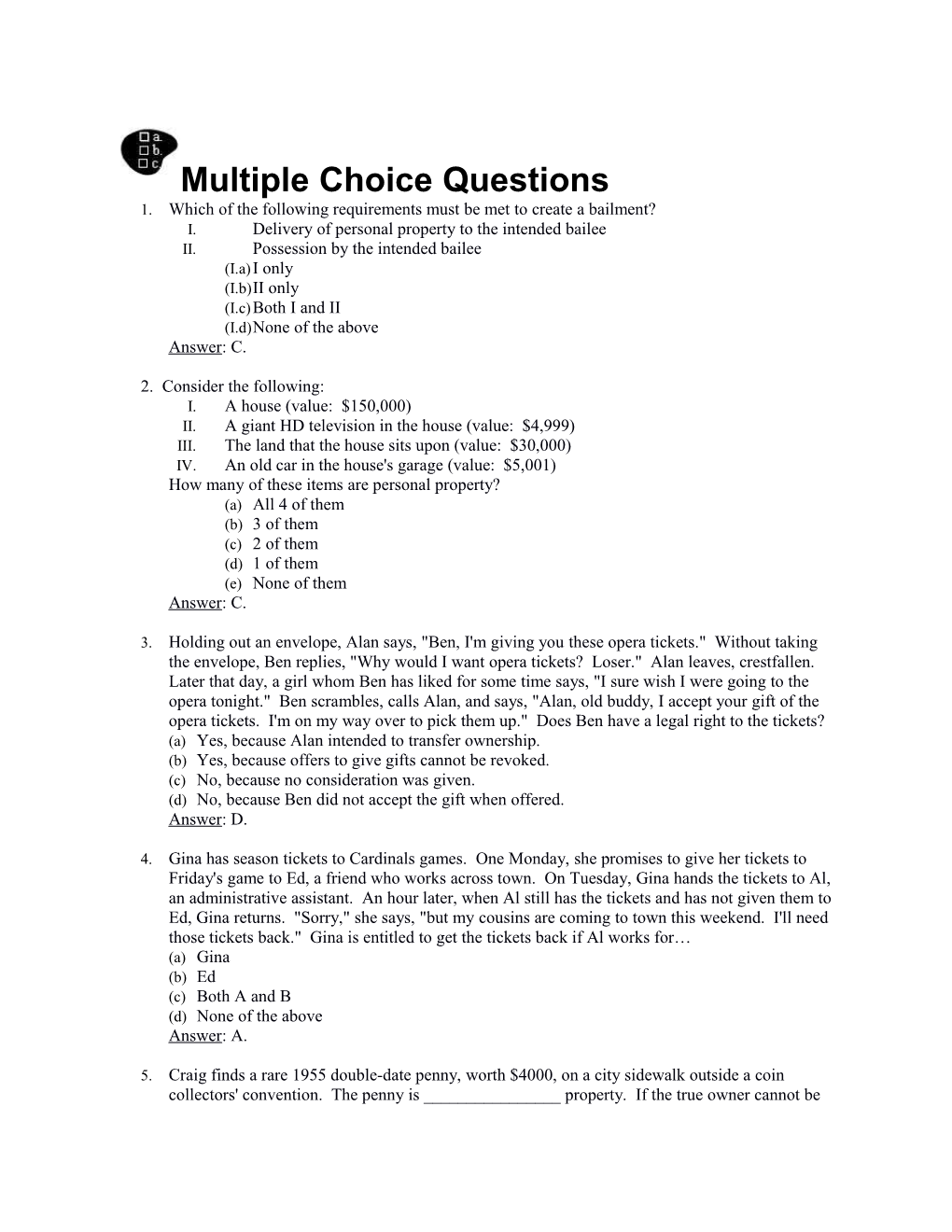 Which Of The Following Requirements Must Be Met To Create A Bailment?