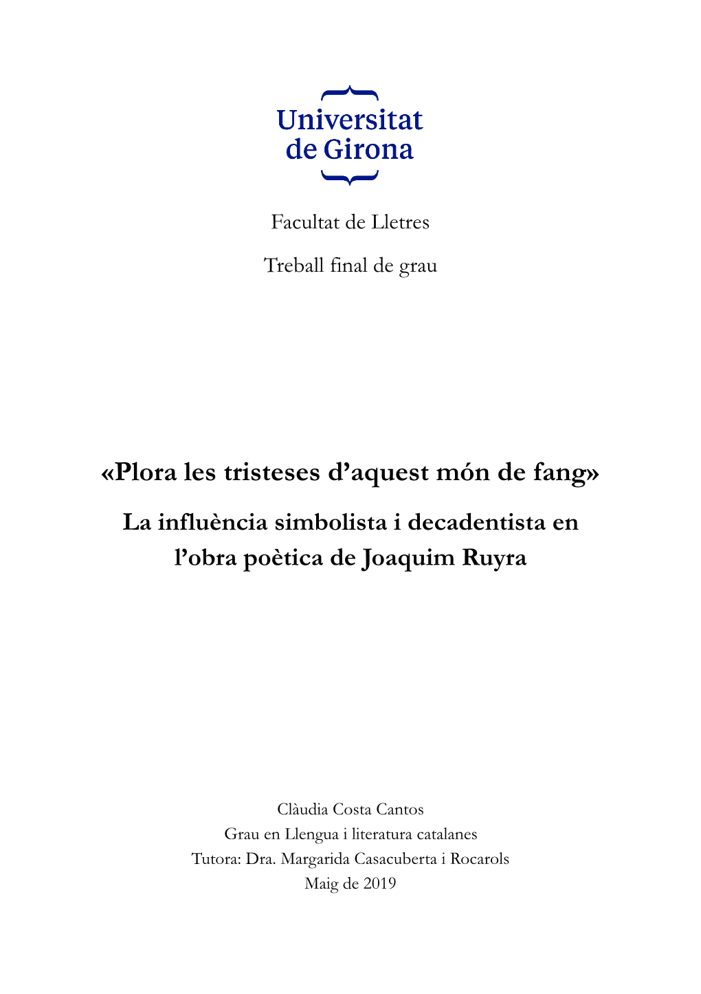 Plora Les Tristeses D'aquest Món De Fang» La Influència Simbolista I