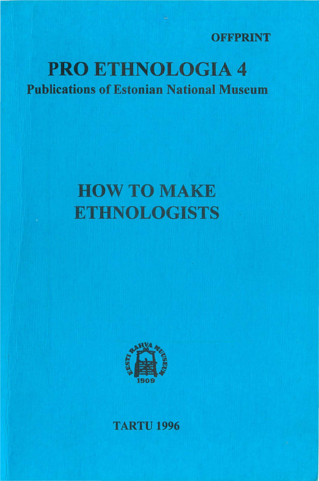 PRO ETHNOLOGIA 4 Publications of Estonian National Museum