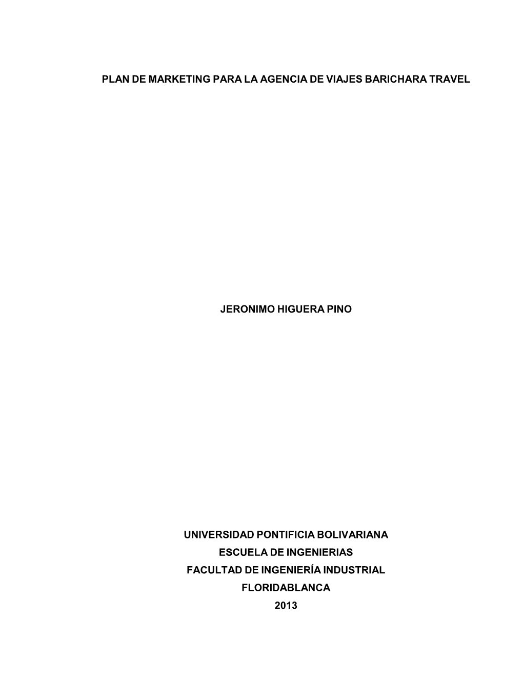 Plan De Marketing Para La Agencia De Viajes Barichara Travel Jeronimo Higuera Pino Universidad Pontificia Bolivariana Escuela De