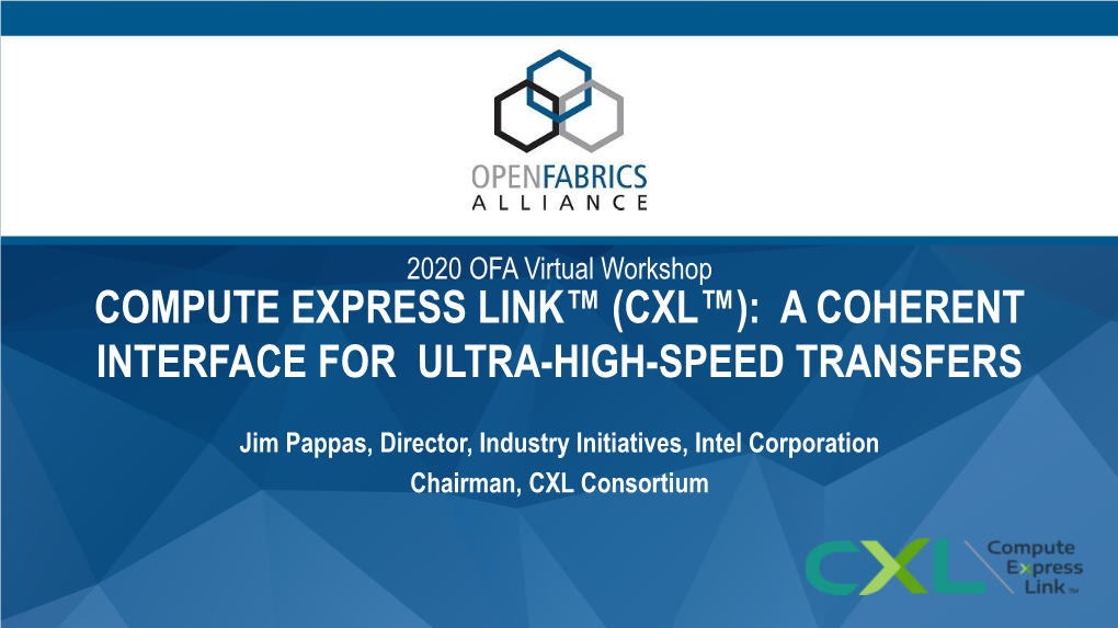 Compute Express Link™ (Cxl™): a Coherent Interface for Ultra-High-Speed Transfers